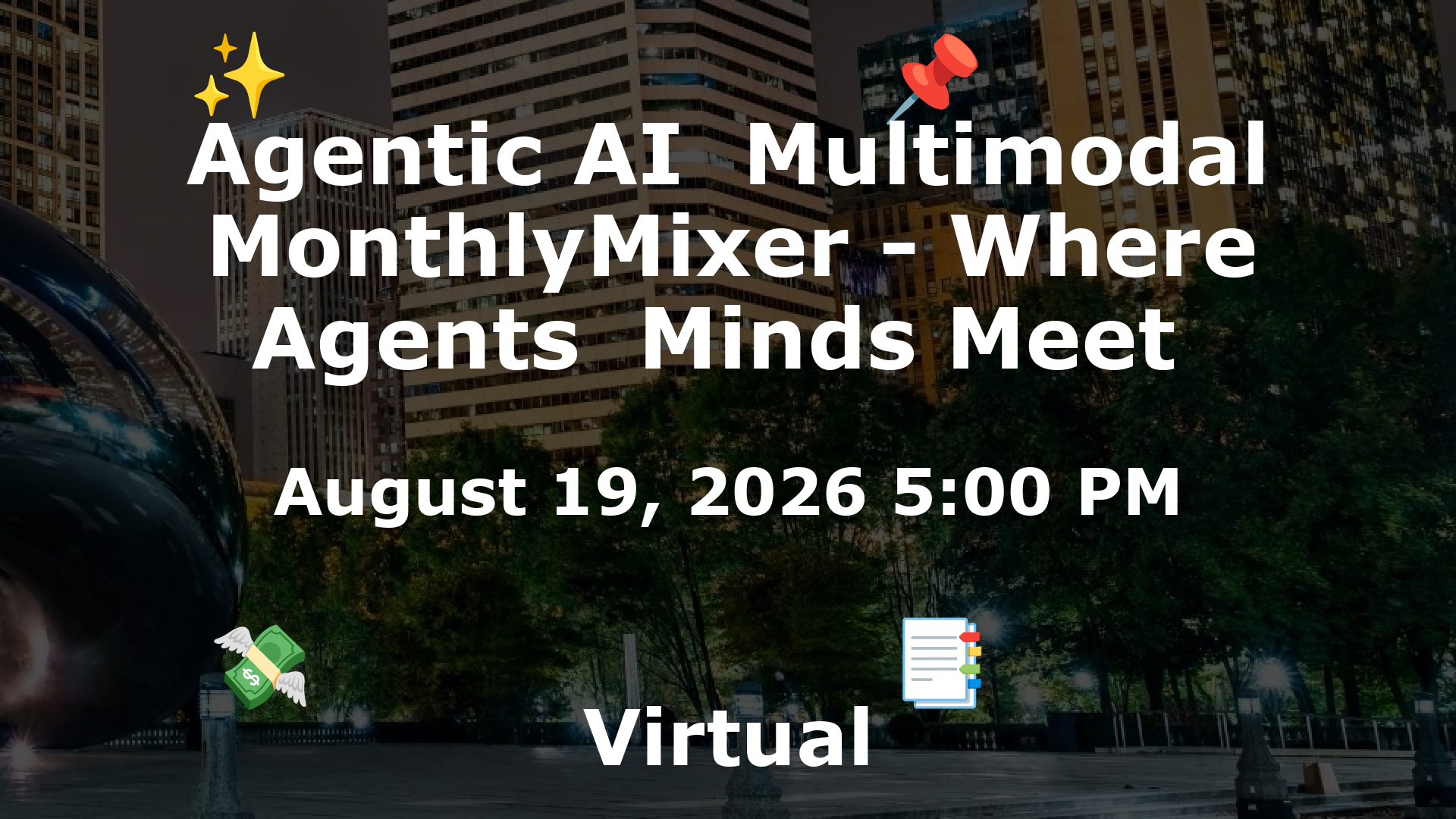 Agentic AI  Multimodal MonthlyMixer - Where Agents  Minds Meet  event image